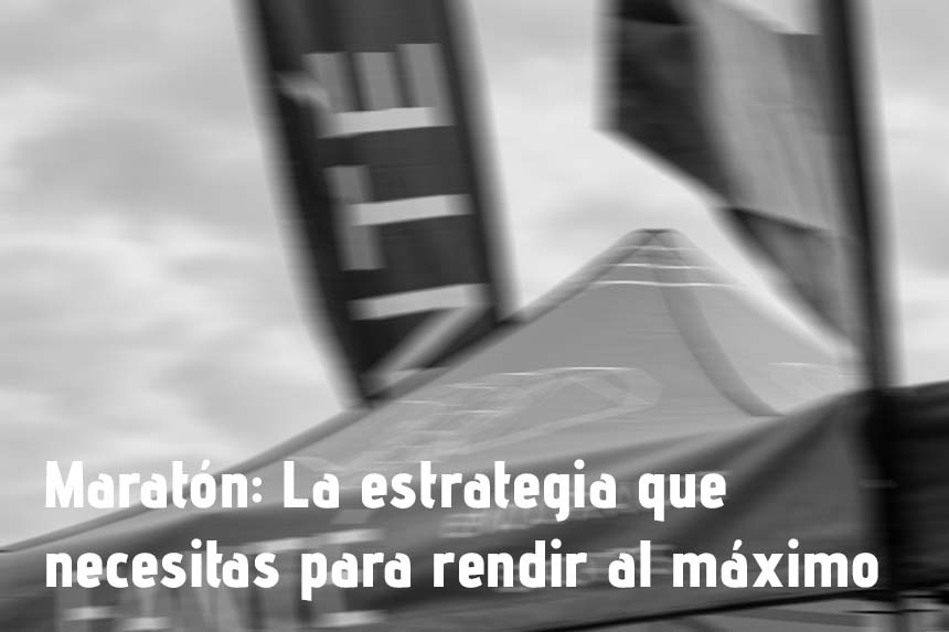 Estrategia nutricional para una maratón: Lo que necesitas saber para rendir al máximo